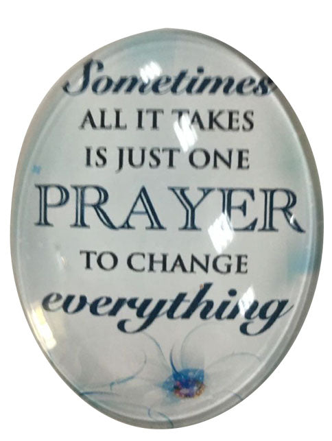 Fridge Magnet - "Sometimes all it takes is Just One Prayer to change everything" (45 x 60mm)