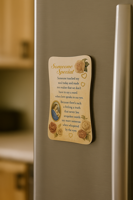 Fridge Magnet - Someone Special - Someone touched my soul today…
